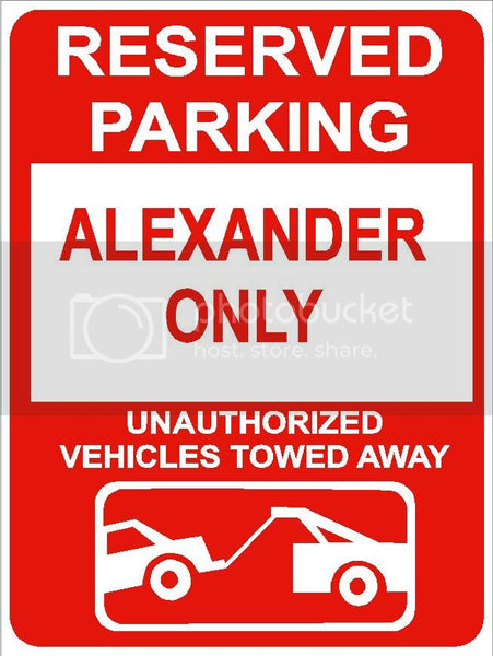 9"x12" ALEXANDER ONLY RESERVED parking aluminum novelty sign great for indoor or outdoor long term use.