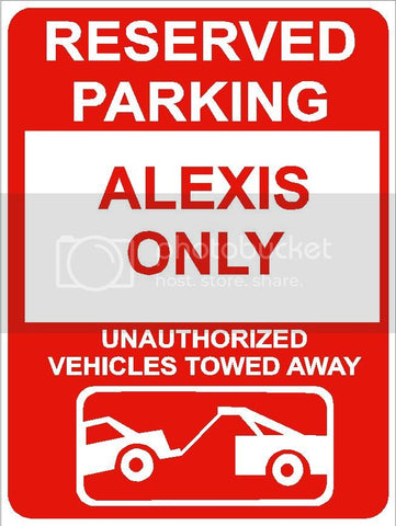 9"x12" ALEXIS ONLY RESERVED parking aluminum novelty sign great for indoor or outdoor long term use.
