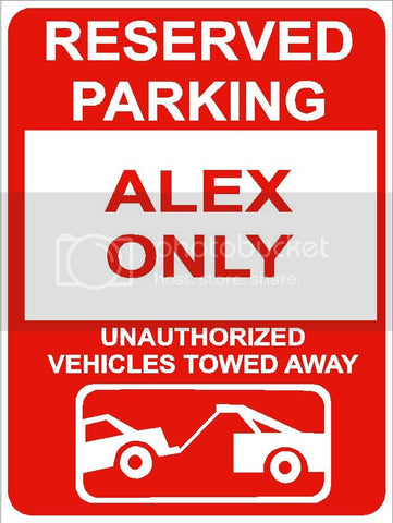 9"x12" ALEX ONLY RESERVED parking aluminum novelty sign great for indoor or outdoor long term use.