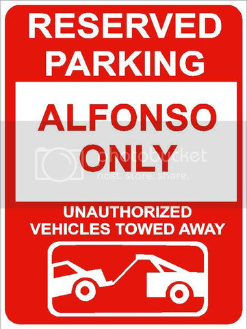 9"x12" ALFONSO ONLY RESERVED parking aluminum novelty sign great for indoor or outdoor long term use.