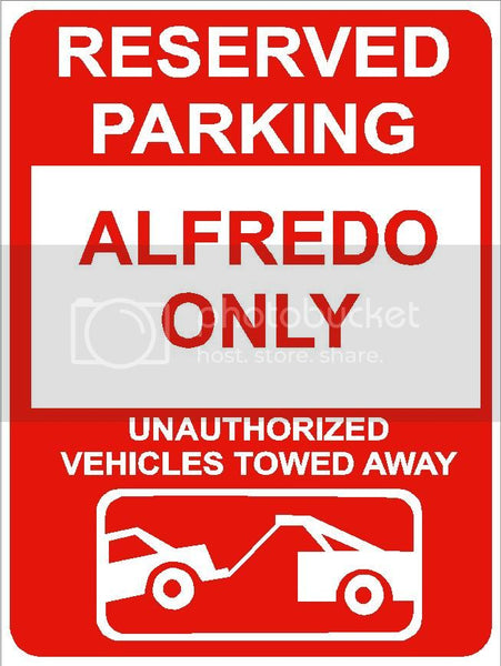 9"x12" ALFREDO ONLY RESERVED parking aluminum novelty sign great for indoor or outdoor long term use.