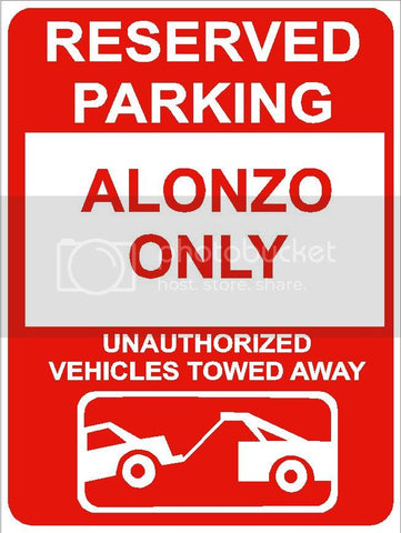 9"x12" ALONZO ONLY RESERVED parking aluminum novelty sign great for indoor or outdoor long term use.