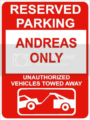 9"x12" ANDREAS ONLY RESERVED parking aluminum novelty sign great for indoor or outdoor long term use.