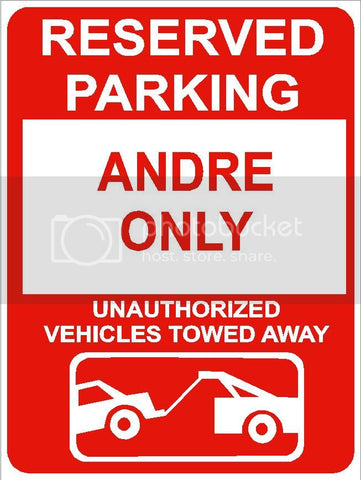 9"x12" ANDRE ONLY RESERVED parking aluminum novelty sign great for indoor or outdoor long term use.