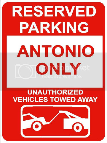 9"x12" ANTONIO ONLY RESERVED parking aluminum novelty sign great for indoor or outdoor long term use.