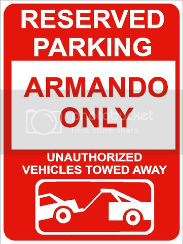 9"x12" ARMANDO ONLY RESERVED parking aluminum novelty sign great for indoor or outdoor long term use.
