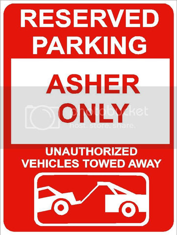 9"x12" ASHER ONLY RESERVED parking aluminum novelty sign great for indoor or outdoor long term use.
