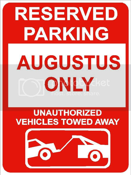 9"x12" AUGUSTUS ONLY RESERVED parking aluminum novelty sign great for indoor or outdoor long term use.