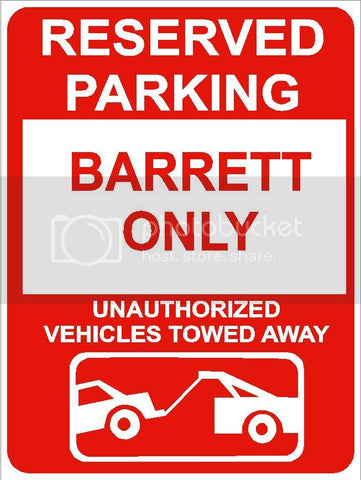 9"x12" BARRETT ONLY RESERVED parking aluminum novelty sign great for indoor or outdoor long term use.