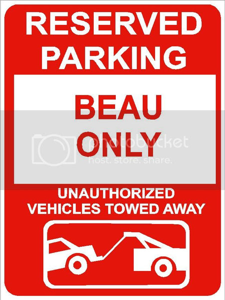 9"x12" BEAU ONLY RESERVED parking aluminum novelty sign great for indoor or outdoor long term use.
