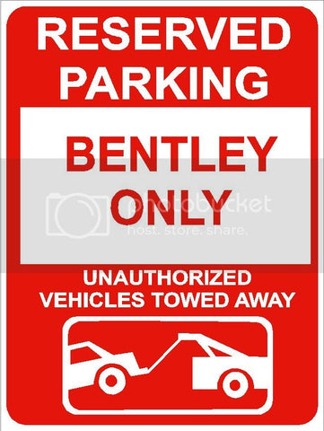 9"x12" BENTLEY ONLY RESERVED parking aluminum novelty sign great for indoor or outdoor long term use.