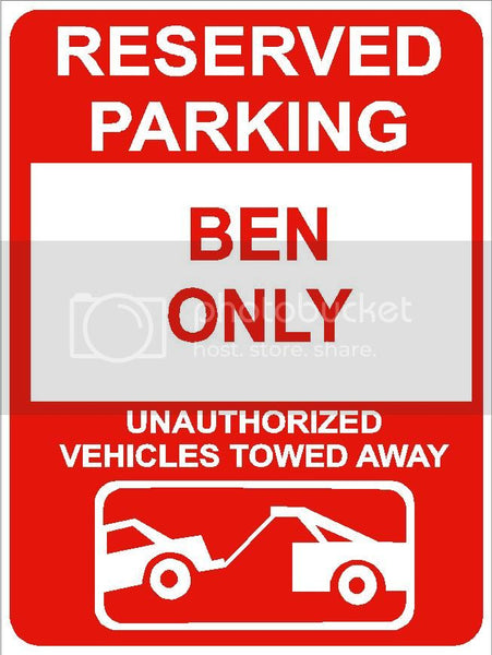 9"x12" BEN ONLY RESERVED parking aluminum novelty sign great for indoor or outdoor long term use.