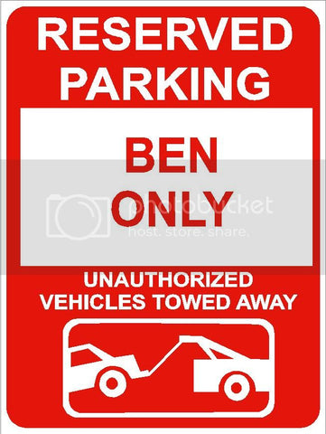 9"x12" BEN ONLY RESERVED parking aluminum novelty sign great for indoor or outdoor long term use.
