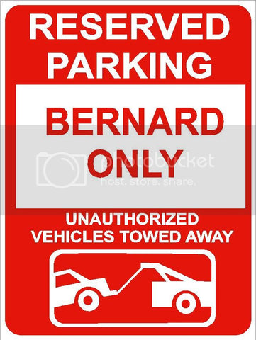 9"x12" BERNARD ONLY RESERVED parking aluminum novelty sign great for indoor or outdoor long term use.