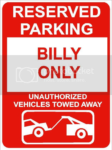 9"x12" BILLY ONLY RESERVED parking aluminum novelty sign great for indoor or outdoor long term use.