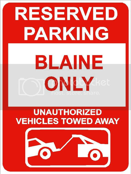 9"x12" BLAINE ONLY RESERVED parking aluminum novelty sign great for indoor or outdoor long term use.