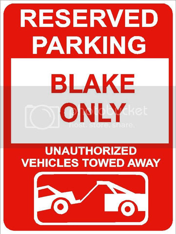 9"x12" BLAKE ONLY RESERVED parking aluminum novelty sign great for indoor or outdoor long term use.
