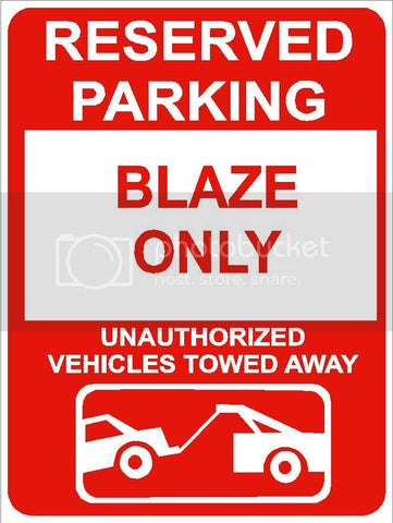 9"x12" BLAZE ONLY RESERVED parking aluminum novelty sign great for indoor or outdoor long term use.