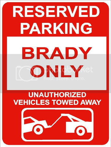 9"x12" BRADY ONLY RESERVED parking aluminum novelty sign great for indoor or outdoor long term use.