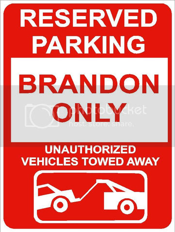 9"x12" BRANDON ONLY RESERVED parking aluminum novelty sign great for indoor or outdoor long term use.