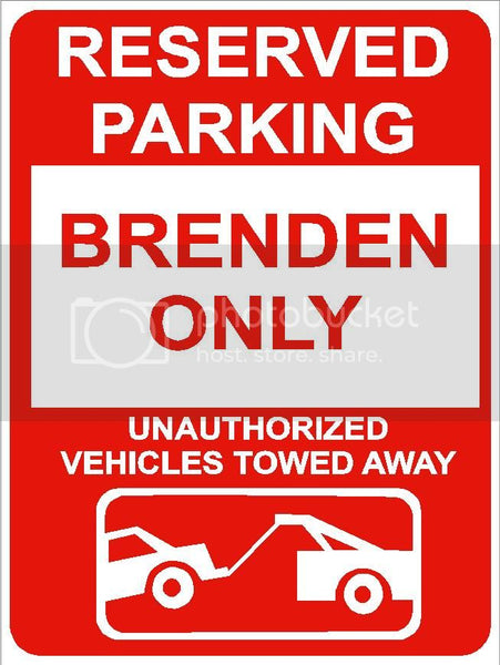 9"x12" BRENDEN ONLY RESERVED parking aluminum novelty sign great for indoor or outdoor long term use.