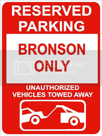 9"x12" BRONSON ONLY RESERVED parking aluminum novelty sign great for indoor or outdoor long term use.