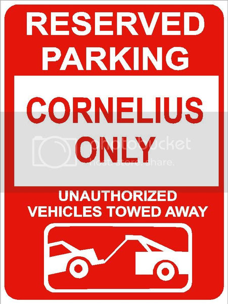 9"x12" CORNELIUS ONLY RESERVED parking aluminum novelty sign great for indoor or outdoor long term use.