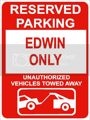 9"x12" EDWIN ONLY RESERVED parking aluminum novelty sign great for indoor or outdoor long term use.