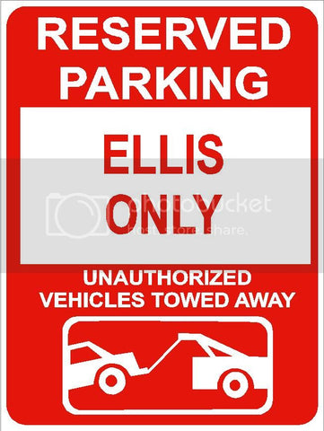 9"x12" ELLIS ONLY RESERVED parking aluminum novelty sign great for indoor or outdoor long term use.
