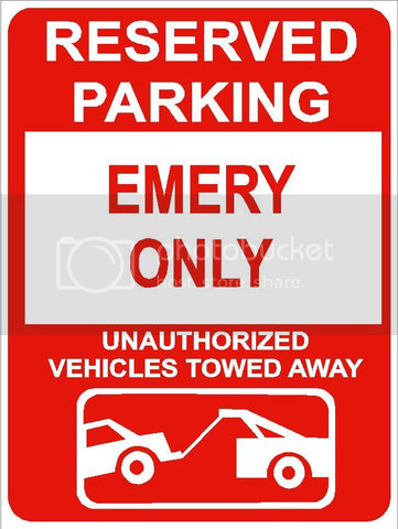 9"x12" EMERY ONLY RESERVED parking aluminum novelty sign great for indoor or outdoor long term use.
