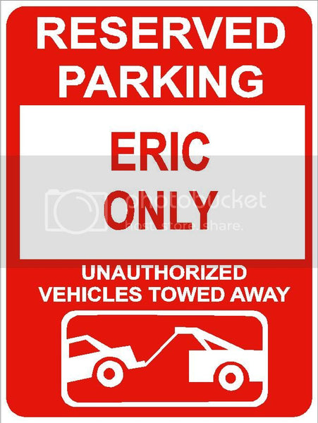 9"x12" ERIC ONLY RESERVED parking aluminum novelty sign great for indoor or outdoor long term use.