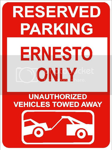 9"x12" ERNESTO ONLY RESERVED parking aluminum novelty sign great for indoor or outdoor long term use.