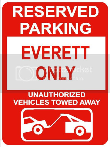 9"x12" EVERETT ONLY RESERVED parking aluminum novelty sign great for indoor or outdoor long term use.
