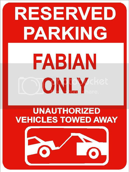 9"x12" FABIAN ONLY RESERVED parking aluminum novelty sign great for indoor or outdoor long term use.