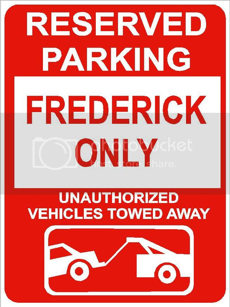 9"x12" FREDERICK ONLY RESERVED parking aluminum novelty sign great for indoor or outdoor long term use.