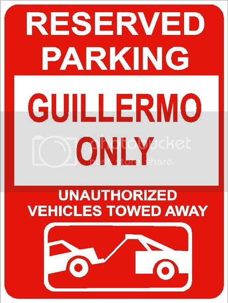 9"x12" GUILLERMO ONLY RESERVED parking aluminum novelty sign great for indoor or outdoor long term use.