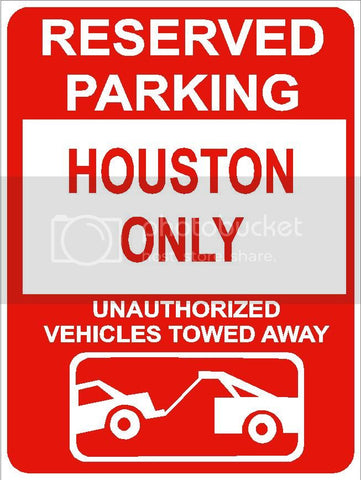 9"x12" HOUSTON ONLY RESERVED parking aluminum novelty sign great for indoor or outdoor long term use.