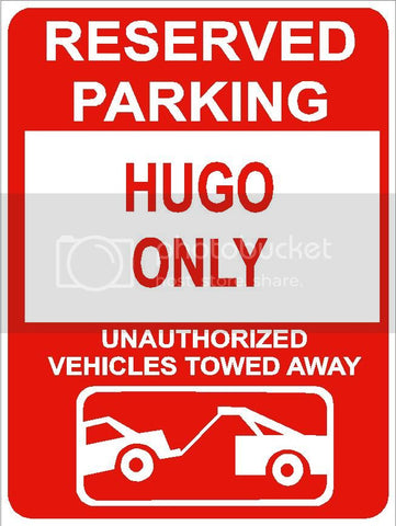 9"x12" HUGO ONLY RESERVED parking aluminum novelty sign great for indoor or outdoor long term use.