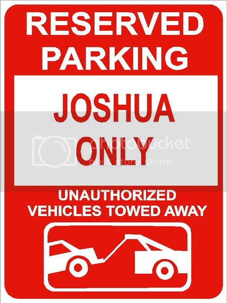 9"x12" JOSHUA ONLY RESERVED parking aluminum novelty sign great for indoor or outdoor long term use.