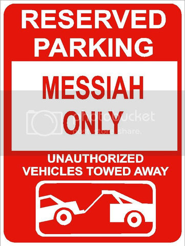 9"x12" MESSIAH ONLY RESERVED parking aluminum novelty sign great for indoor or outdoor long term use.
