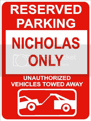 9"x12" NICHOLAS ONLY RESERVED parking aluminum novelty sign great for indoor or outdoor long term use.