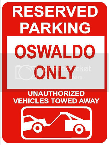 9"x12" OSWALDO ONLY RESERVED parking aluminum novelty sign great for indoor or outdoor long term use.