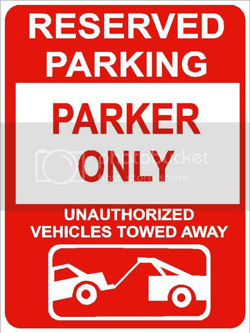 9"x12" PARKER ONLY RESERVED parking aluminum novelty sign great for indoor or outdoor long term use.
