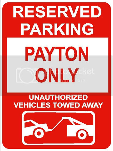 9"x12" PAYTON ONLY RESERVED parking aluminum novelty sign great for indoor or outdoor long term use.
