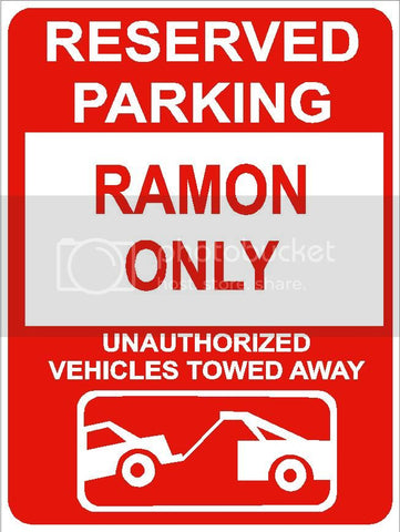 9"x12" RAMON ONLY RESERVED parking aluminum novelty sign great for indoor or outdoor long term use.