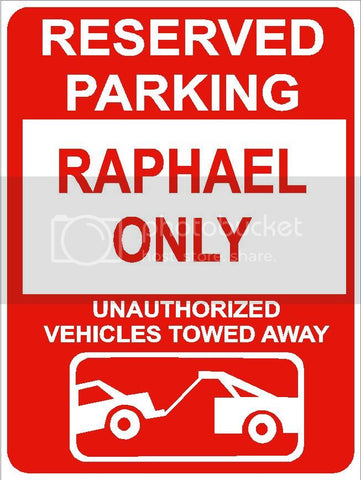 9"x12" RAPHAEL ONLY RESERVED parking aluminum novelty sign great for indoor or outdoor long term use.