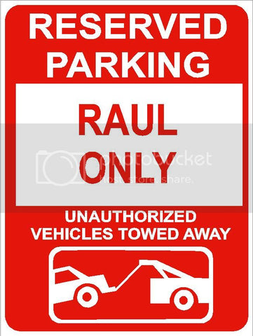9"x12" RAUL ONLY RESERVED parking aluminum novelty sign great for indoor or outdoor long term use.