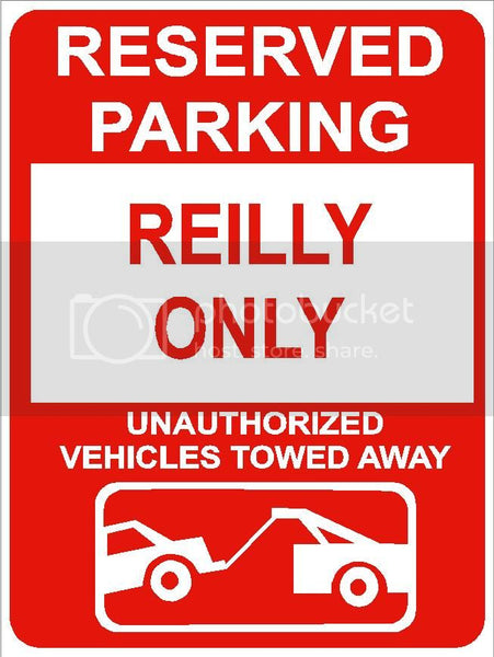 9"x12" REILLY ONLY RESERVED parking aluminum novelty sign great for indoor or outdoor long term use.