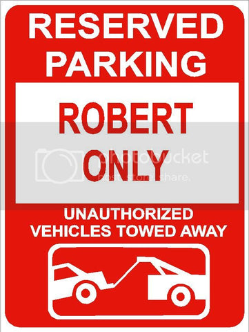 9"x12" ROBERT ONLY RESERVED parking aluminum novelty sign great for indoor or outdoor long term use.