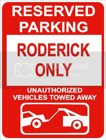 9"x12" RODERICK ONLY RESERVED parking aluminum novelty sign great for indoor or outdoor long term use.